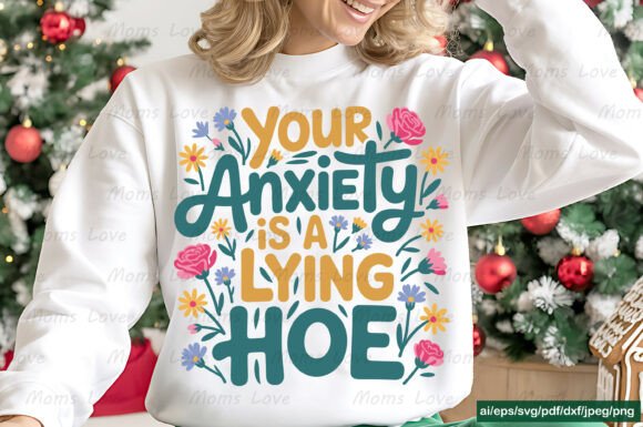 Your Anxiety is a Lying Hoe SVG PNG